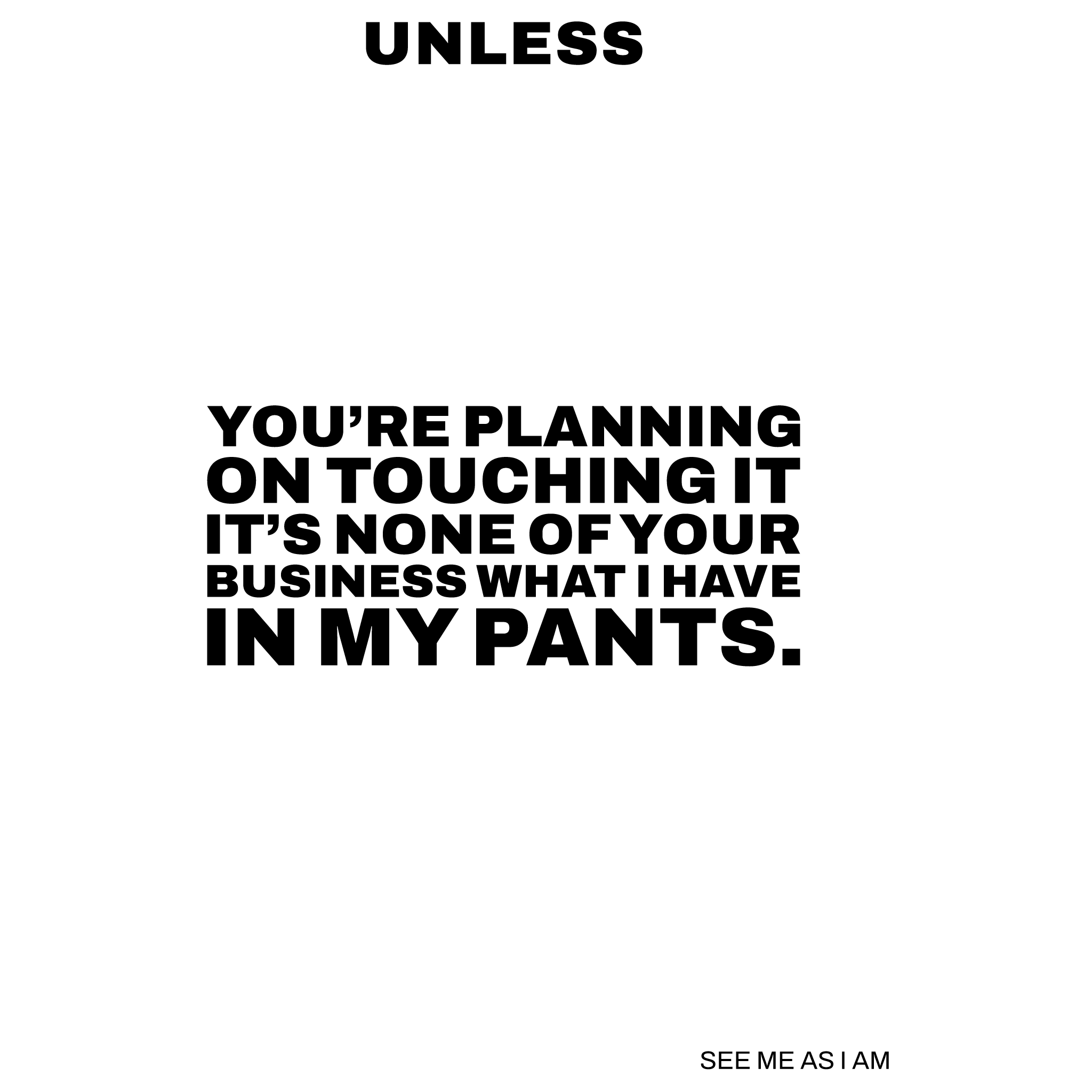 NONE OF YOUR BUSINESS