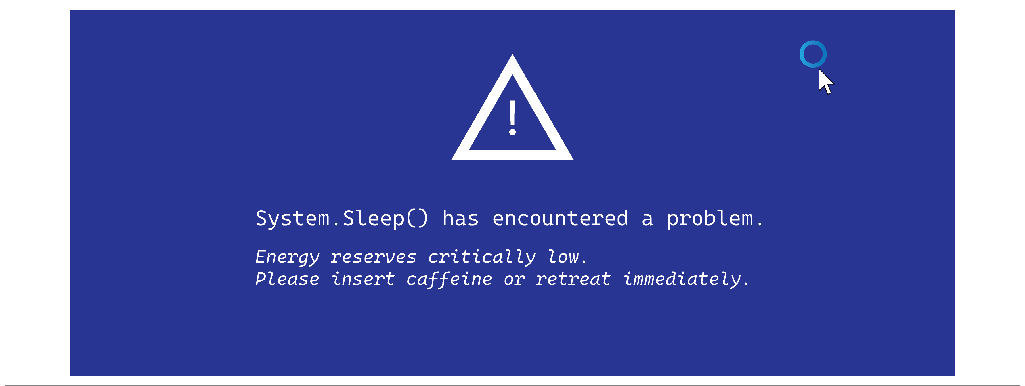 System.Sleep() has encountered a problem
